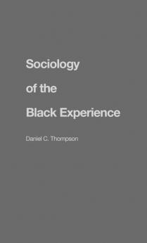 Sociology of the Black Experience (Contributions in Sociology 14)