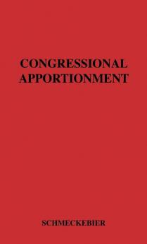 Congressional Apportionment: 40 (Institute for Government Research of the Brookings Institution Studies in aDministration)