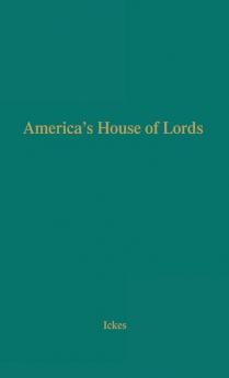 America's House of Lords: An Inquiry into the Freedom of the Press