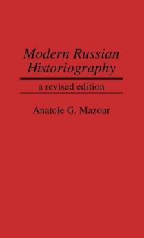 Modern Russian Historiography 2nd Edition: A Revised Edition