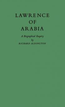 Lawrence of Arabia: A Biographical Enquiry