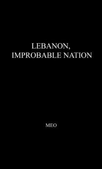 Lebanon Improbable Nation: A Study in Political Development (Indiana University. International Studies)