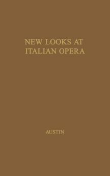 New Looks at Italian Opera: Essays in Honor of Donald J. Grout by Robert M. Adams and others