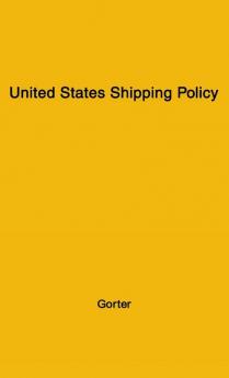 United States Shipping Policy (Publications of the Council on Foreign Relations)