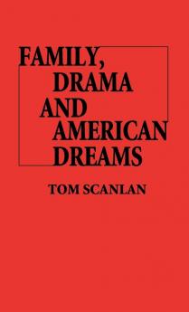 Family Drama and American Dreams (Contributions in American Studies)