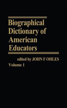 Biographical Dictionary of American Educators V1