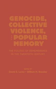 Genocide Collective Violence and Popular Memory