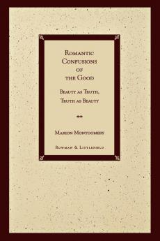 Romantic Confusions of the Good