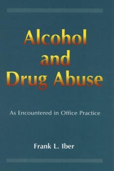 Alcohol and Drug Abuse as Encountered in Office Practice
