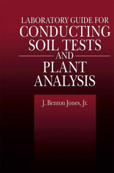 Laboratory Guide for Conducting Soil Tests and Plant Analysis