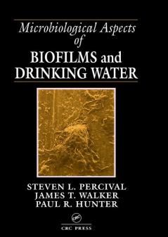 Microbiological Aspects of Biofilms and Drinking Water