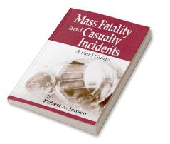 Mass Fatality and Casualty Incidents