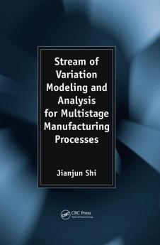 Stream of Variation Modeling and Analysis for Multistage Manufacturing Processes