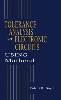Tolerance Analysis of Electronic Circuits Using MATHCAD
