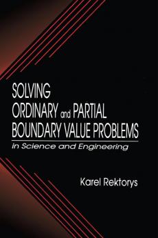 Solving Ordinary and Partial Boundary Value Problems in Science and Engineering