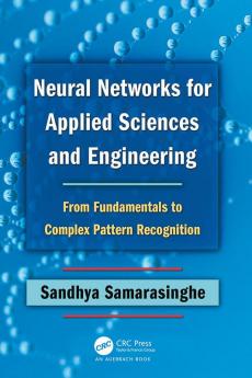 Neural Networks for Applied Sciences and Engineering