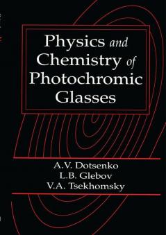 Physics and Chemistry of Photochromic Glasses