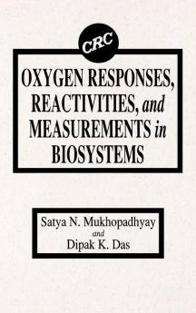 Oxygen Responses Reactivities and Measurements in Biosystems