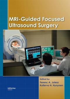 MRI-Guided Focused Ultrasound Surgery