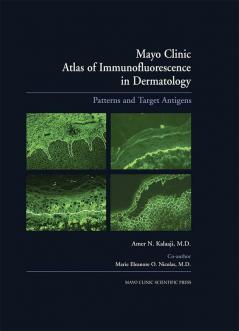 Mayo Clinic Atlas of Immunofluorescence in Dermatology