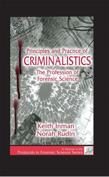 Principles and Practice of Criminalistics
