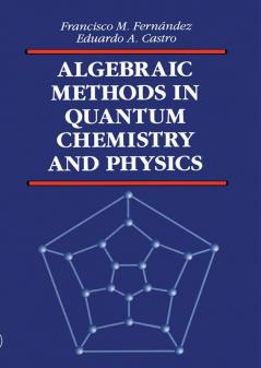 Algebraic Methods in Quantum Chemistry and Physics