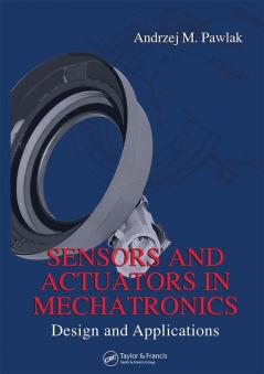 Sensors and Actuators in Mechatronics