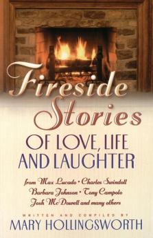 Fireside Stories of Love Life and Laughter