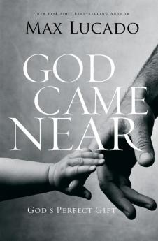 God Came Near: God's Perfect Gift