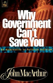 Why Government Can't Save You: An Alternative to Political Activism