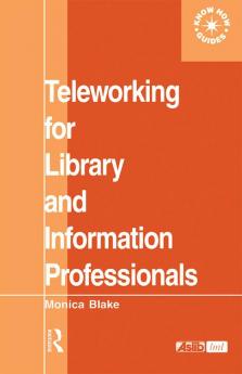 Teleworking for Library and Information Professionals