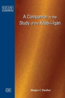 A Companion To The Study Of The Kitáb-I-Íqán
