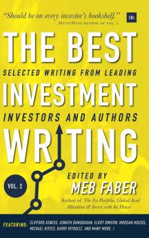 The Best Investment Writing Volume 2: Selected writing from leading investors and authors