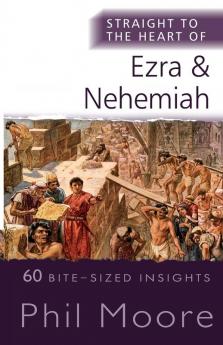 Straight to the Heart of Ezra and Nehemiah