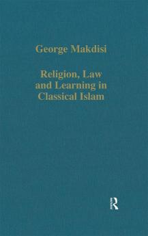 Religion Law and Learning in Classical Islam