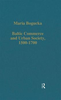 Baltic Commerce and Urban Society 1500-1700