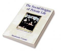 The Social Origins of Private Life