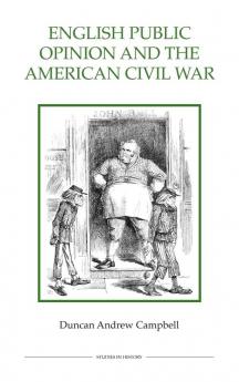 English Public Opinion and the American Civil War (Uitgawe and Revised)