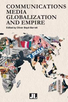 Communications Media Globalization and Empire