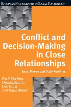 Conflict and Decision Making in Close Relationships