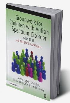 Groupwork for Children with Autism Spectrum Disorder Ages 11-16