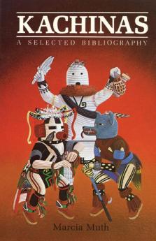 Kachinas A Selected Bibliography