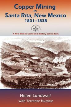Copper Mining in Santa Rita New Mexico 1801-1838