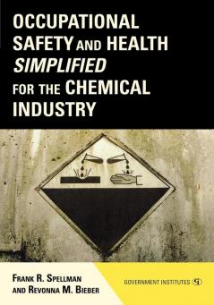 Occupational Safety and Health Simplified for the Chemical Industry
