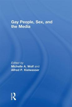 Gay People Sex and the Media