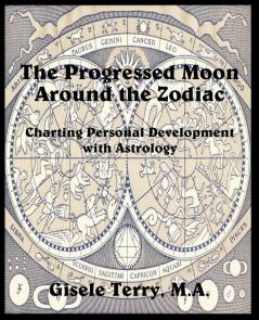 The Progressed Moon Around the Zodiac