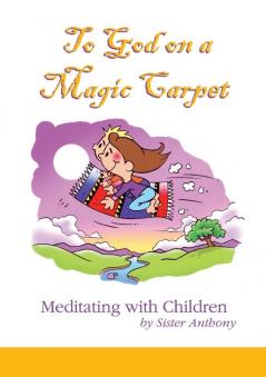 To God on a Magic Carpet: Meditation with Children