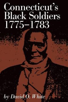 Connecticut's Black Soldiers 1775-1783