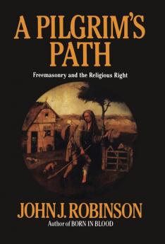 A Pilgrim's Path: Freemasonry and the Religious Right