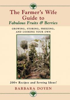 The Farmer's Wife Guide To Fabulous Fruits And Berries